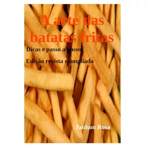 Imagem de capa para o Ebook A arte das batatas fritas