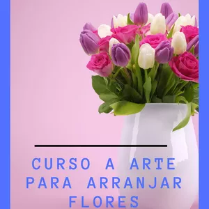Imagem de capa para o Ebook Curso a Arte para Arranjar Flores