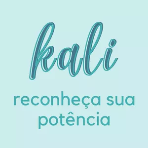 Imagem do curso Kali - 7 passos para  Reconhecer sua Potência e  Resgatar sua Autoconfiança