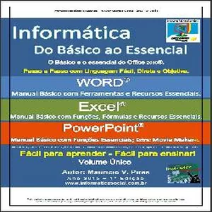 Imagem de capa para o Ebook Informática do Básico ao Essencial - Vol. Único - Word, Excel e PowerPoint