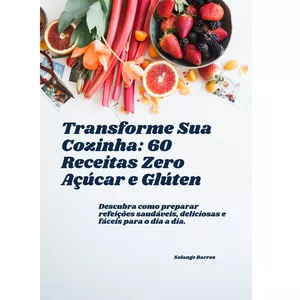 Imagem de capa para o Ebook 60 Receitas Zero Açúcar e Zero Glúten 