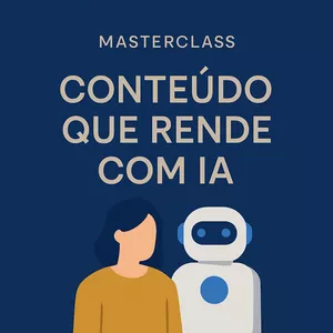 Imagem de capa para o Curso online Masterclass “Conteúdo que Rende com IA em 30 Minutos”