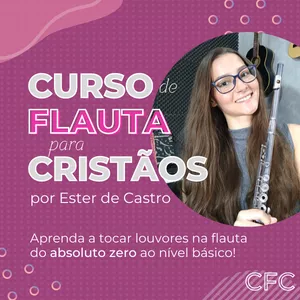 Imagem principal do produto Curso de Flauta para Cristãos - por Ester de Castro