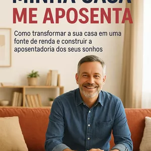 Imagem de capa para o Ebook Minha Casa Me Aposenta 