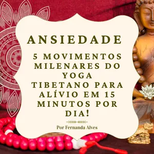Imagem do curso Ansiedade: 5 Movimentos milenares do Yoga Tibetano para Alívio em 15 Minutos por dia!