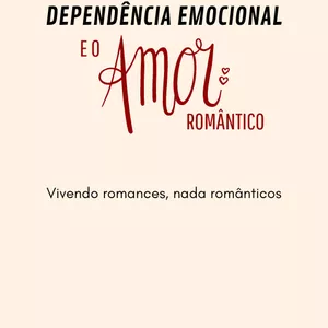 Imagem de capa para o Ebook Dependência Emocional e o Amor Romântico
