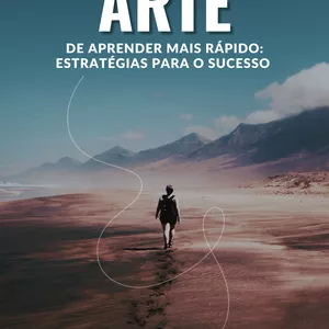 Imagem de capa para o Ebook A Arte de Aprender Mais Rápido: Estratégias para o Sucesso 