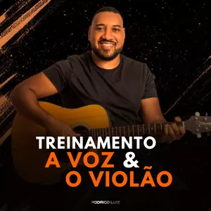 Curso TREINAMENTO A VOZ E O VIOLÃO