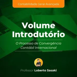 Imagem do curso Volume Introdutório | O Processo de Convergência Contábil Internacional | Loberto Sasaki