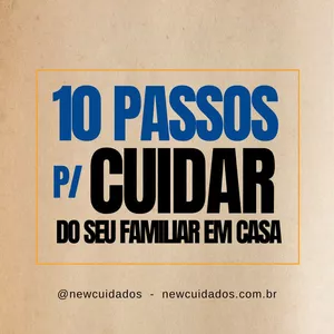 Imagem de capa para o Ebook 10 Passos para Cuidar do seu Familiar em Casa