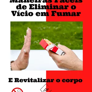 Imagem de capa para o Ebook Maneiras Fáceis de Eliminar o Vício em Fumar