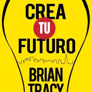 Imagen de portada para Ebook brian tracy crea tu propio futuro
