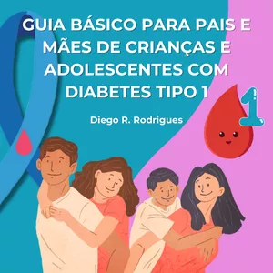 Imagem de capa para o Ebook Guia Básico para Pais e Mães de Crianças e Adolescentes com Diabetes TIPO 1