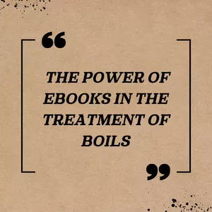 Cover image for Ebook THE POWER OF EBOOKS IN THE TREATMENT OF BOILS