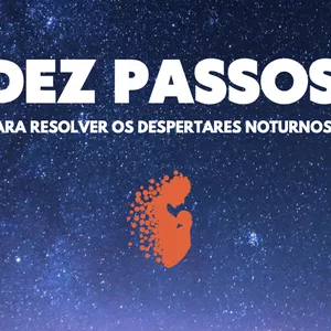 Imagem de capa para o Curso online 10 PASSOS PARA RESOLVER OS DESPERTARES NOTURNOS