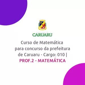 Imagem de capa para o Curso online Matemática | Concurso da Prefeitura de Caruaru - Cargo: PROF.2 - MATEMÁTICA