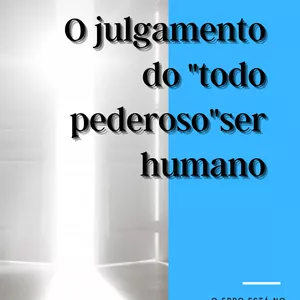 Imagem de capa para o Ebook O julgamento do "todo poderoso" ser humanono