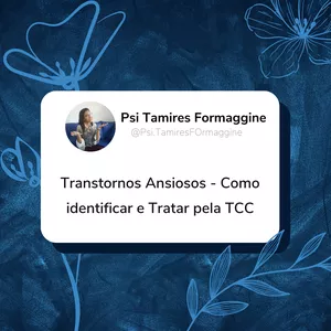 Imagem de Transtornos de Ansiedade e o Manejo Pela TCC criado por Psi Tamires Formaggine na hotmart