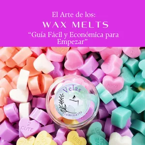 Imagen de portada para Ebook El Arte de los Wax Melts: "Guía Fácil y Económica para Empezar"