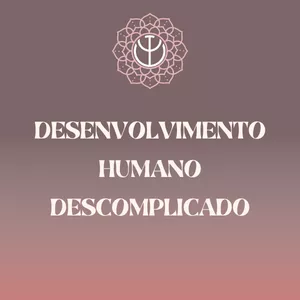 Imagem de capa para o Curso online Desenvolvimento Humano Descomplicado - módulo I