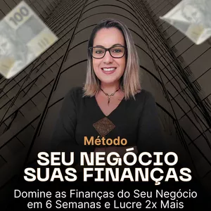 Imagem de capa para o Curso online Seu Negócio, Suas Finanças - Domine as Finanças do Seu Negócio em 6 Semanas e Lucre 2x Mais