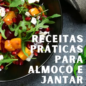 Imagem de capa para o Ebook E-book de Receitas Práticas para o Almoço e Jantar