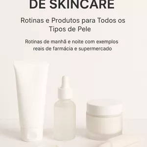 Imagem de capa para o Ebook Guia Prático de Skincare : Rotinas e produtos para todos os tipos de pele