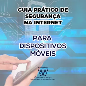 Imagem de capa para o Ebook GUIA PRÁTICO DE SEGURANÇA NA INTERNET PARA DISPODITIVOS MÓVEIS