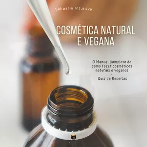 Imagem de capa para o Ebook Cosméticos Naturais&Veganos - Como Fazer + Guia de Receitas por Saboaria Intuitiva