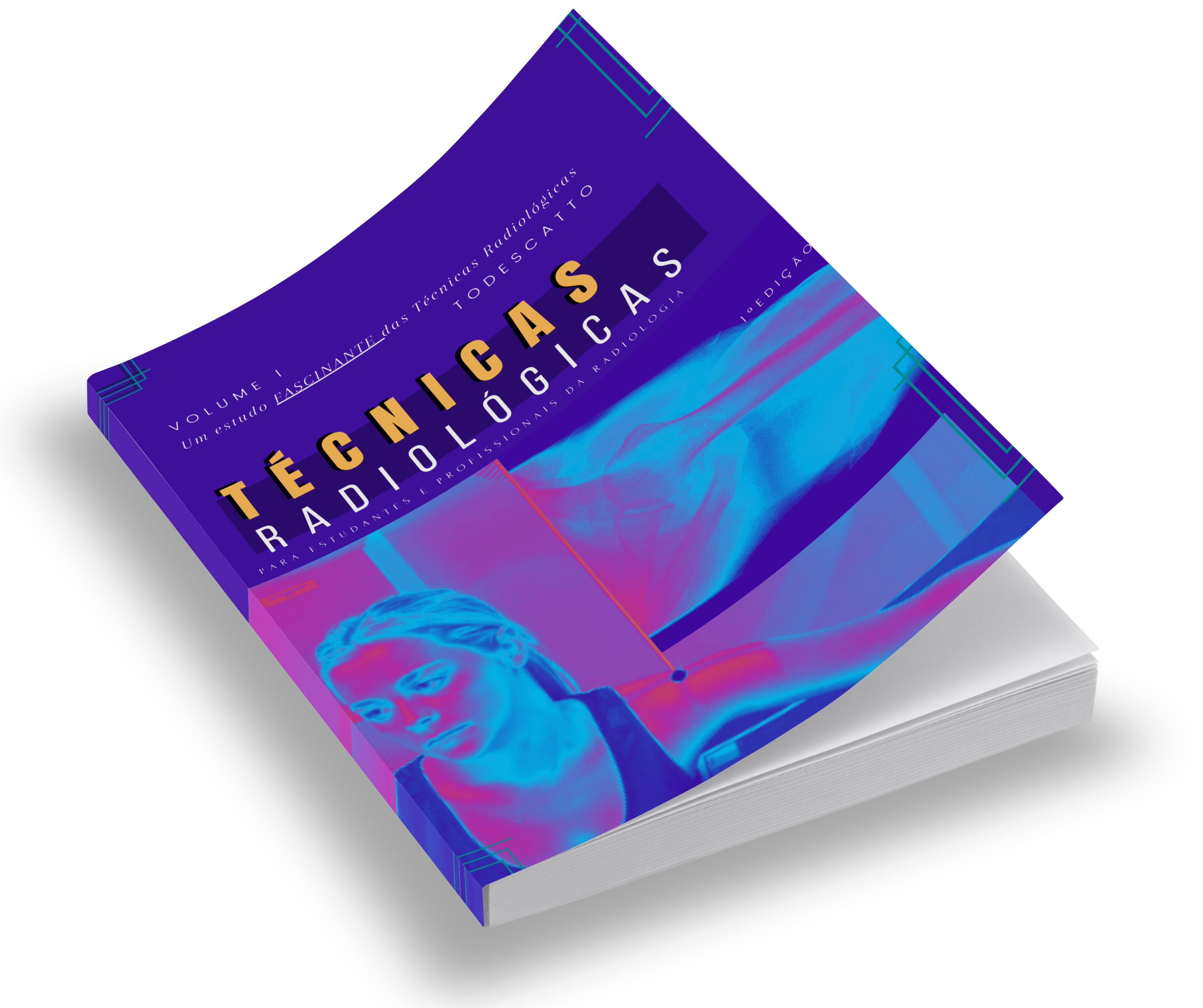 Livro de Técnicas Radiológicas - VOLUME I por Centro Educacional Radiológico à Distância (CERD)