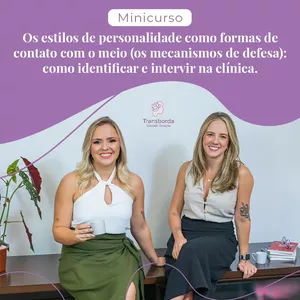 Imagem de capa para o Evento online Os estilos de personalidade como formas de contato com o meio (os mecanismos de defesa): como identificar e intervir na clínica.