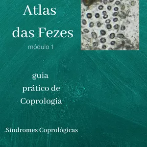 Imagem de capa para o Ebook Atlas das Fezes - guia prático de Coprologia -  Síndromes Coprológicas - módulo 1