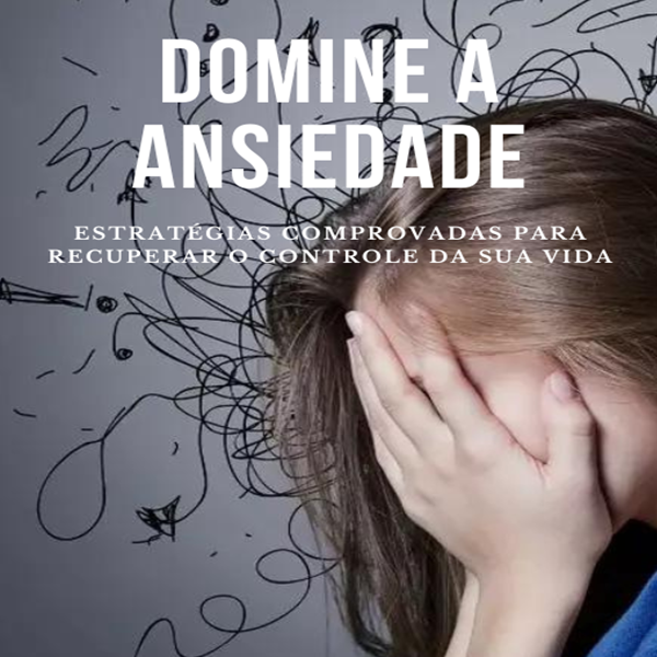 Domine a sua Ansiedade