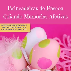 Imagem de capa para o Ebook Brincadeiras de Páscoa. Criando Memórias Afetivas