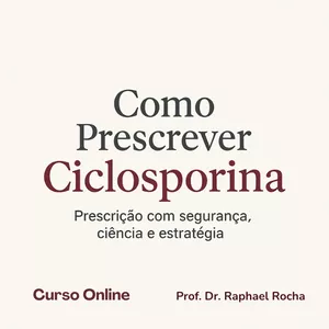 Imagem de capa para o Curso online Como Prescrever Ciclosporina