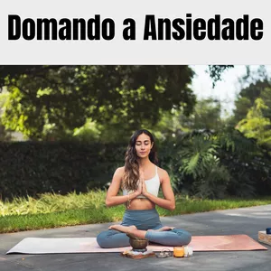 Imagem de capa para o Ebook Domando a ansiedade