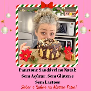 Panetone Saudável no Natal: Sem Açúcar, Sem Glúten e Sem Lactose