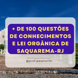 Imagem do curso 167 questões comentadas em vídeo + PDF de Conhecimentos e Lei Orgânica de Saquarema-RJ (pós-edital)