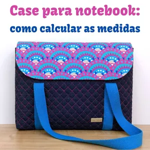 Imagem de capa para o Curso online Case para notebook: como calcular as medidas