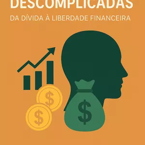 Imagem de capa para o Ebook Finanças Descomplicadas: Da Dívida à Liberdade Financeira