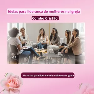 Imagem do curso Combo Cristão - Ideias para liderança de mulheres na igreja