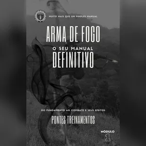 Imagem de capa para o Ebook Domine o uso da sua Arma com Técnica, Precisão e Segurança: Seu Manual Definitivo Mod. 01 O Manual que todo Operador precisa ter