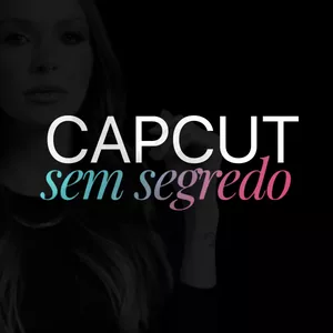 Imagem de CapCut Sem Segredo  criado por Rafaela Dall'Oglio Kostycz na hotmart