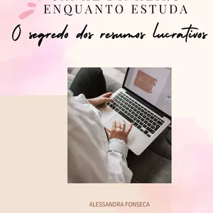 Imagem de capa para o Ebook Aprenda a fazer dinheiro enquanto estuda: O segredo dos resumos lucrativos