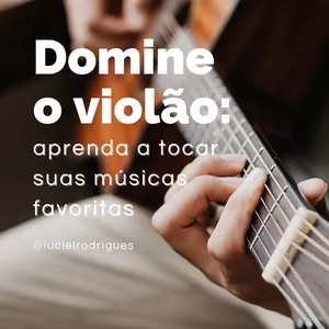 Imagem de capa para o Ebook Domine o violão: aprenda a tocar suas músicas favoritas