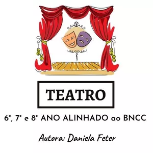 Imagem de capa para o Ebook Material de Artes Visuais. Unidade Temática: Teatro.  Alinhado ao BNCC Para o 6°, 7° e 8° ano do ensino fundamental.