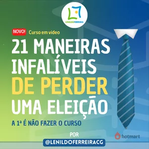 Imagem de capa para o Curso online 21 maneiras infalíveis de PERDER uma eleição - E COMO EVITÁ-LAS