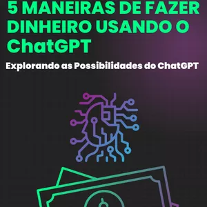 Imagem de capa para o Ebook 5 MANEIRAS DE COMO FAZER DINHEIRO COM CHATGPT