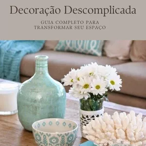 Imagem de capa para o Ebook Decoração Descomplicada: Um Guia Completo para Transformar Seu Espaço