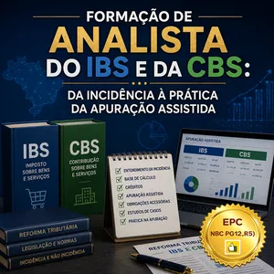 Imagem do curso FORMAÇÃO DE ANALISTA DO IBS E DA CBS: DA INCIDÊNCIA À PRÁTICA DA APURAÇÃO ASSISTIDA (Pontuação no PEPC) - GRAVADO - 11 a 14/05/2026
